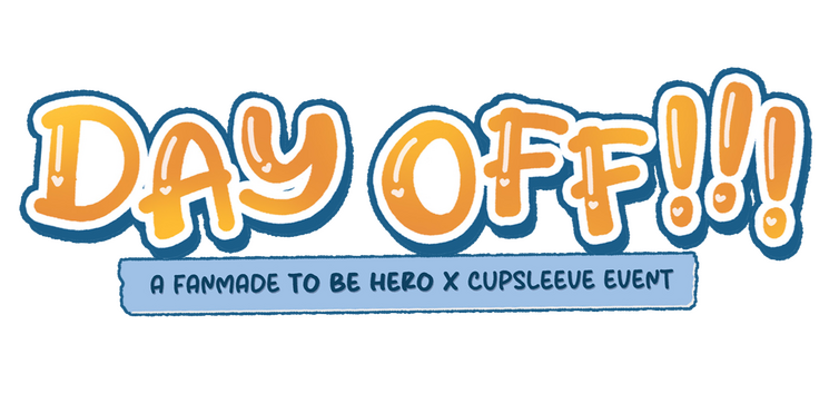 Day OFF!! (Cupsleeve Event) - Cosmic Scales Events